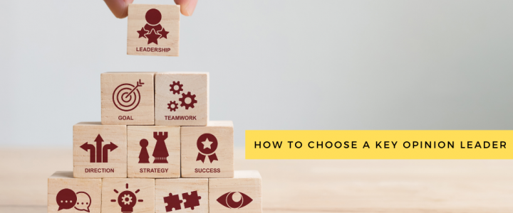 How to Choose a Key Opinion Leader